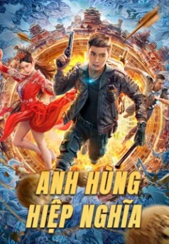 Phim Anh Hùng Hiệp Nghĩa - Hero (2022)