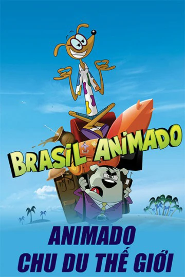 Phim Animado Chu Du Thế Giới - Brasil Animado (2011)