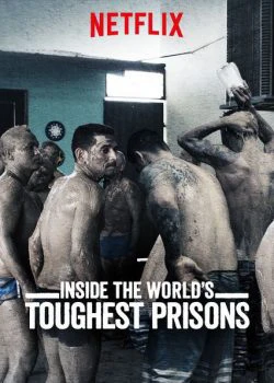 Phim Bên trong những nhà tù khốc liệt nhất thế giới (Phần 2) - Inside the World’s Toughest Prisons (Season 2) (2018)