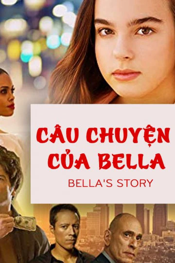 Phim Câu Chuyện Của Bella - Bella's Story (2018)