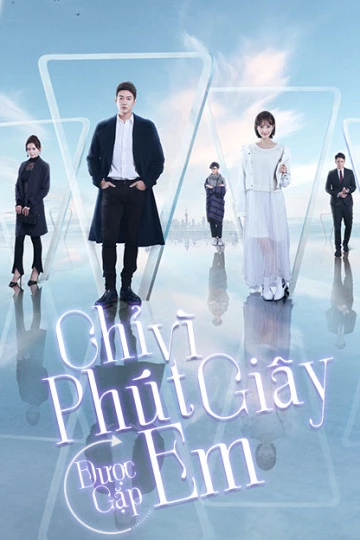 Phim Chỉ Vì Phút Giây Được Gặp Em - Just To See You (Phát Song Song) (2020)