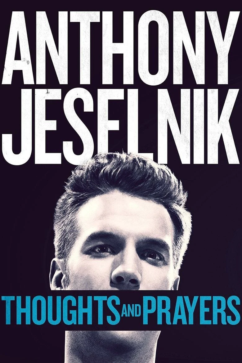 Phim Chia Buồn Và Cầu Nguyện - Anthony Jeselnik: Thoughts and Prayers (2015)