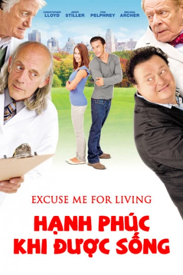 Phim Hạnh Phúc Khi Được Sống - Excuse Me For Living (2012)