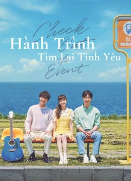 Phim Hành Trình Tìm Lại Tình Yêu - Check Out The Event (2021)