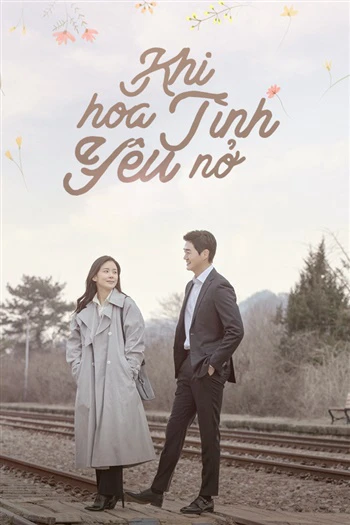 Phim Khi Hoa Tình Yêu Nở - When My Love Blooms  (2020)