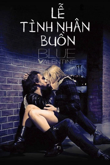 Phim Lễ Tình Nhân Buồn - Blue Valentine (moi) (2010)