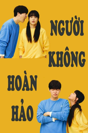 Phim Người Không Hoàn Hảo - Love with Flaws (2019)