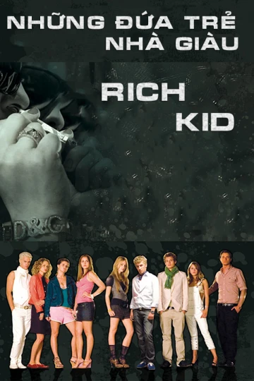 Phim Những Đứa Trẻ Nhà Giàu - Rich Kids (2017)