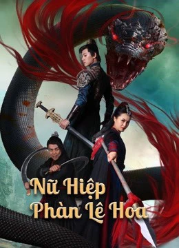 Phim Nữ Hiệp Phàn Lê Hoa - Nvxia Fan Lihua (2022)