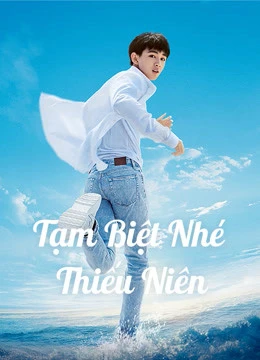 Phim Tạm Biệt Nhé Thiếu Niên - Let Life Be Beautiful (2020)