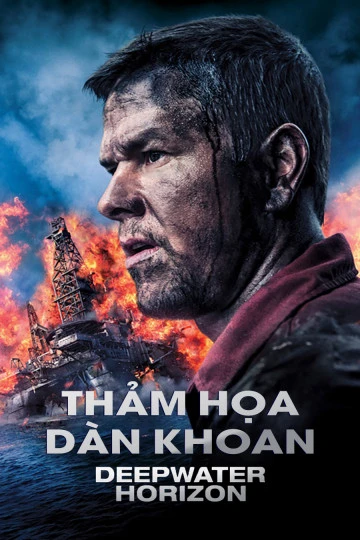 Phim Thảm Họa Dàn Khoan - Deepwater Horizon (2016)