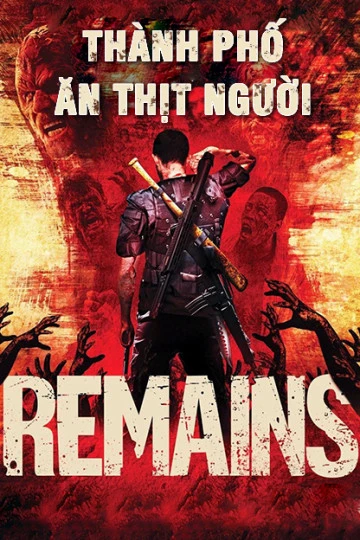 Phim Thành Phố Ăn Thịt Người - Remains (2011)