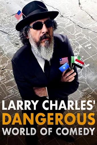 Phim Thế giới hài nguy hiểm của Larry Charles - Larry Charles' Dangerous World of Comedy (2019)