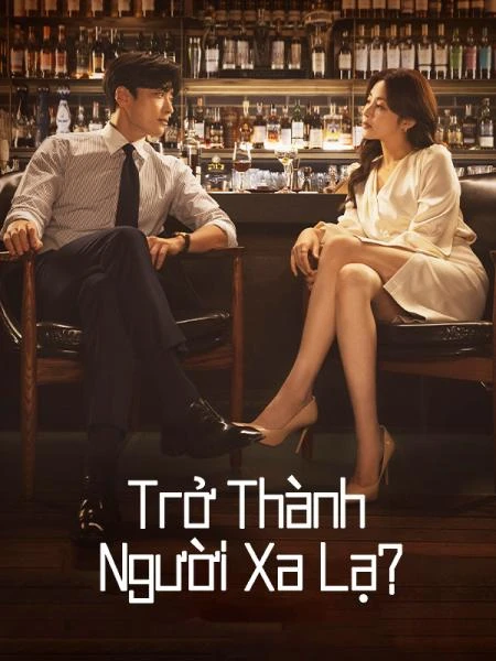 Phim Trở Thành Người Xa Lạ - Strangers Again (2023)