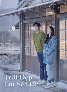 Phim Trời Đẹp Em Sẽ Đến - When the Weather Is Fine (2020)